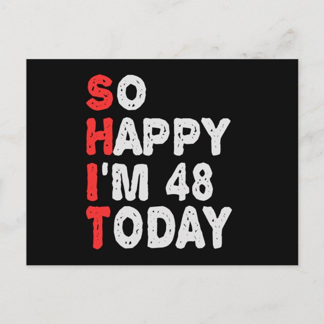 So happy I'm 48th Today Funny Birthday Gift Idea Postcard (Front)