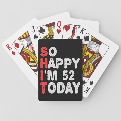 So happy Im 52nd Today Funny Birthday Gift Idea Playing Cards