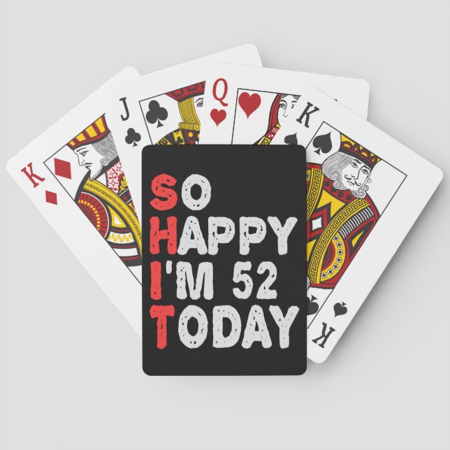 So happy I'm 52nd Today Funny Birthday Gift Idea Poker Cards (Back)