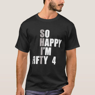 So Happy I'm 54  54th Birthday T-Shirt