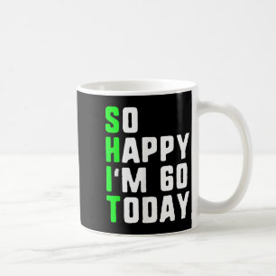 So Happy Im 60 Today 60th Birthday Years Old Funny Coffee Mug