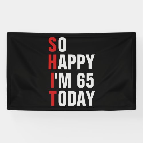 So Happy Im 65 65th birthday banner  backdrop 