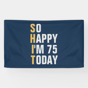 So Happy I'm 75 75th birthday banner / backdrop 