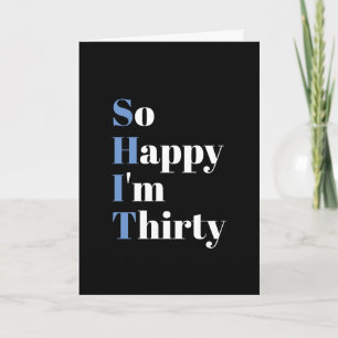 So Happy I'm Thirty Funny 30th Birthday Card