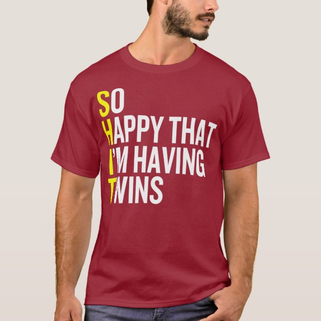 So Happy That Im Having Twins Funny Pregnancy T-Shirt (Front)