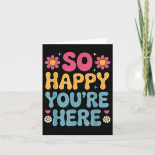 So Happy You’re Here Groovy Retro Sitivity Women T Card