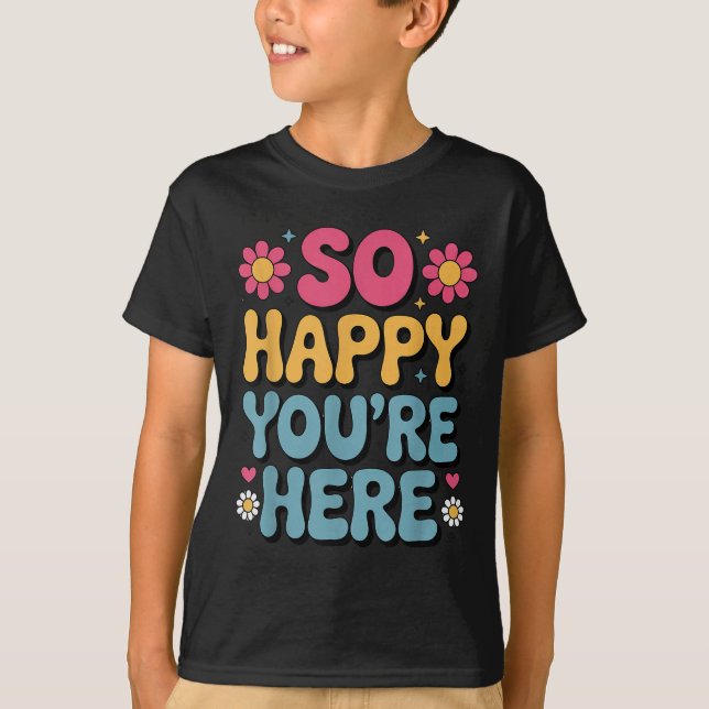 So Happy You’re Here Groovy Retro Sitivity Women T T-Shirt (Front)