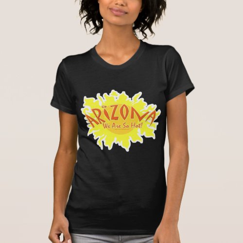 So Hot Arizona Cartoon Vacation Design T_Shirt