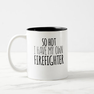 So Hot I Have My Own Firefighter Two-Tone Coffee Mug