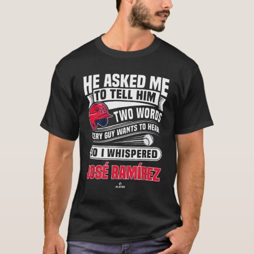 So I Whispered Jose Ramirez MLBPA Cleveland Baseba T_Shirt