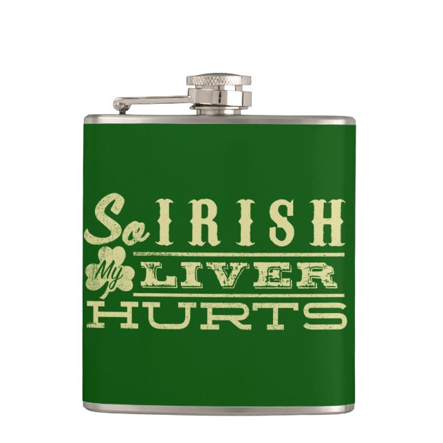 So Irish My Liver Hurts Shirt Hip Flask (Front)