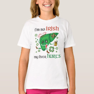 So Irish my liver hurts T-Shirt