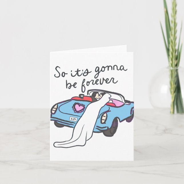 So It’s Gonna Be Forever Bride And Groom  Card (Front)