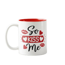 "So Kiss me" Mug