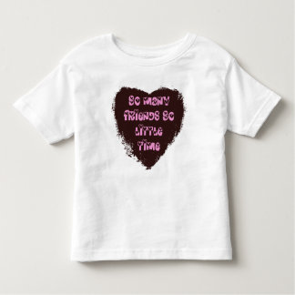 So little time Girls Toddler T-shirt