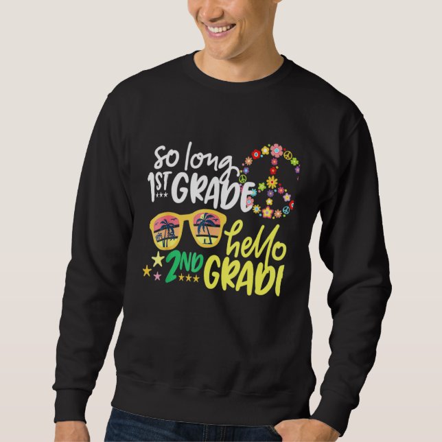 SO LONG 1st GRADE HELLO 2nd GRADE Teacher Student  Sweatshirt (Front)