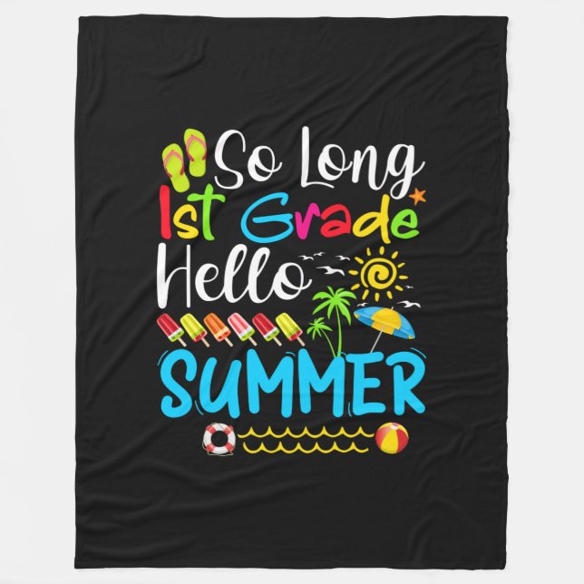 So Long 1st Grade Hello Summer Last Day Of School. Fleece Blanket (Front)