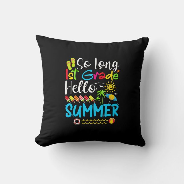 So Long 1st Grade Hello Summer Last Day Of School. Throw Pillow (Front)