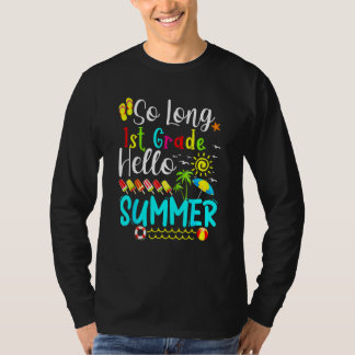 So Long 1st Grade Hello Summer T-Shirt