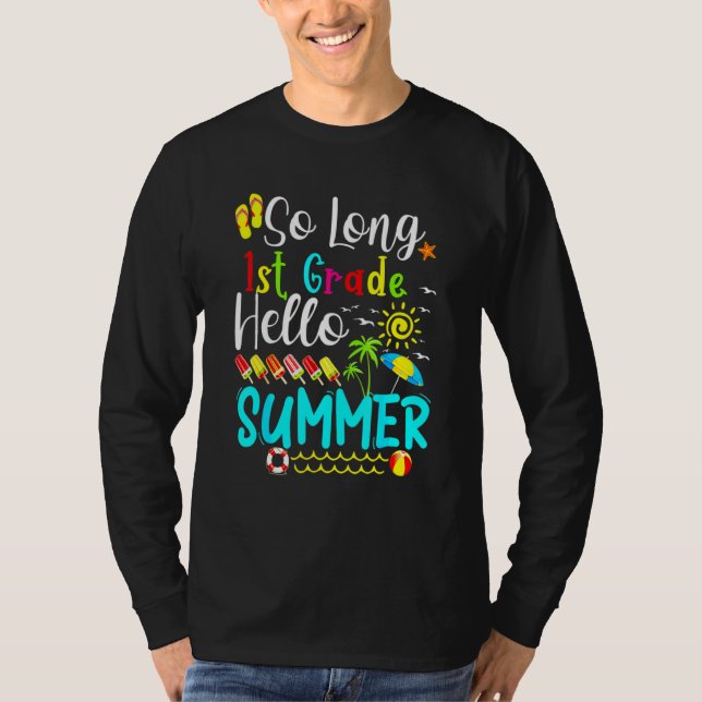 So Long 1st Grade Hello Summer T-Shirt (Front)