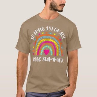 So Long 1st Grade Hello Summer Teacher Student Kid T-Shirt