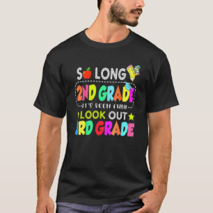 So Long 2nd Grade 3rd Grade Here I Come 2nd Grade  T-Shirt