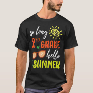 So Long 2nd Grade Grade Hello Summer Student Senio T-Shirt