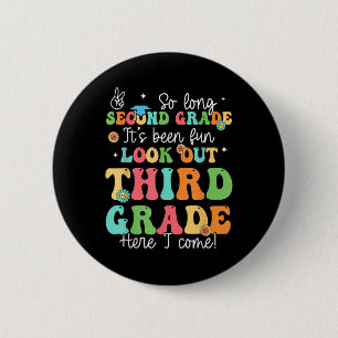 So Long 2nd Grade Graduation 3rd Grade Here I Come Button