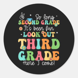 So Long 2nd Grade Graduation 3rd Grade Here I Come Classic Round Sticker