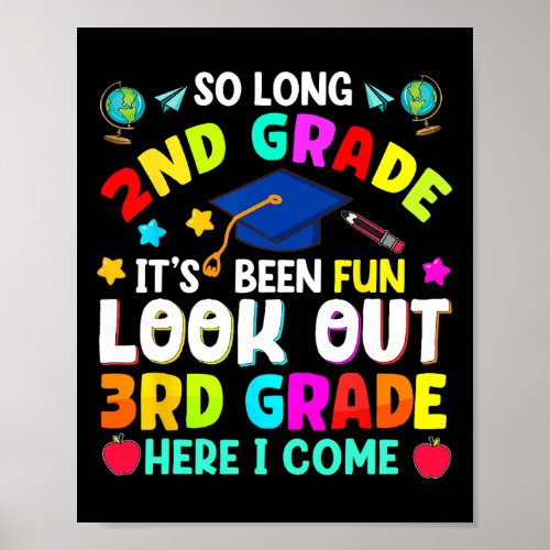 So Long 2nd Grade Graduation 3rd Grade Here I Come Poster