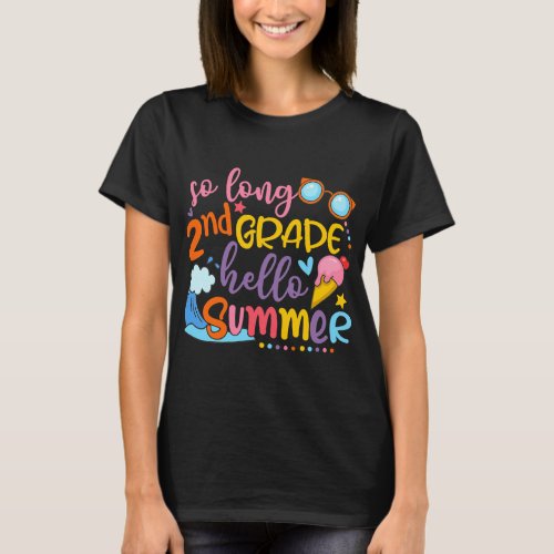 So Long 2nd Grade Hello Summer End of School Year T_Shirt