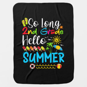 So Long 2nd Grade Hello Summer Last Day Of School. Baby Blanket