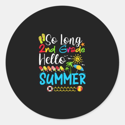 So Long 2nd Grade Hello Summer Last Day Of School Classic Round Sticker
