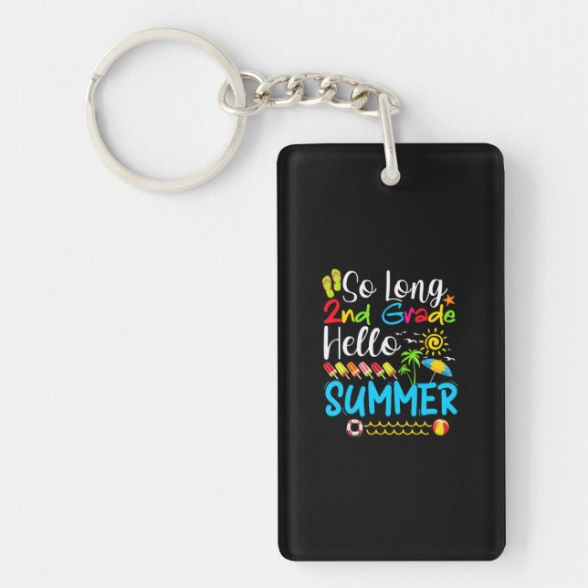 So Long 2nd Grade Hello Summer Last Day Of School. Keychain (Front)