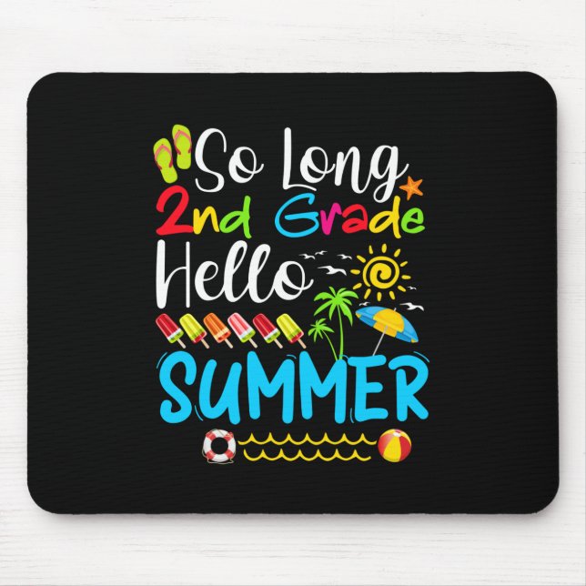 So Long 2nd Grade Hello Summer Last Day Of School. Mouse Pad (Front)