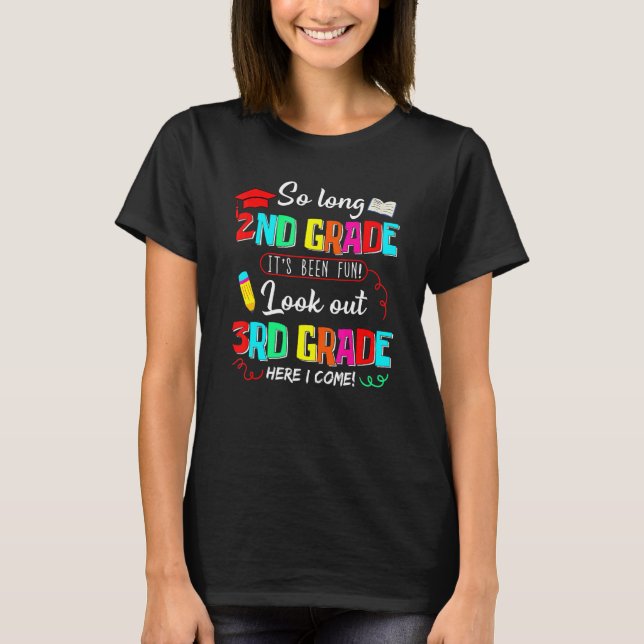 So Long 2nd Grade Here I Come 3rd Grader Graduatio T-Shirt (Front)