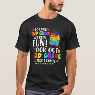 So Long 2nd Grade Its Been Fun Look Out 3rd Grade T-Shirt