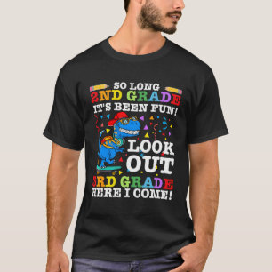 So Long 2Nd Grade It'S Been Fun Look Out 3Rd Grade T-Shirt