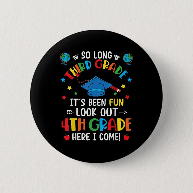So Long 3rd Grade Graduation 4th Grade Here I Come Button (Front)