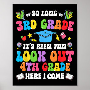 So Long 3rd Grade Graduation 4th Grade Here I Come Poster