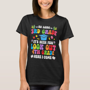 So Long 3rd Grade Graduation 4th Grade Here I Come T-Shirt