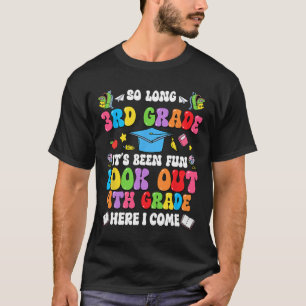 So Long 3rd Grade Graduation 4th Grade Here I Come T-Shirt