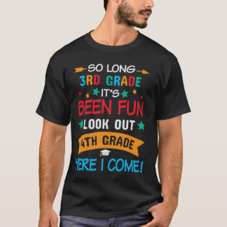 So Long 3rd grade Graduation 4th Grade Here I Come T-Shirt
