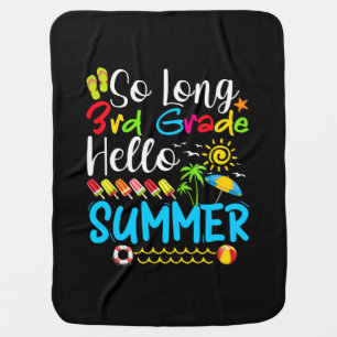 So Long 3rd Grade Hello Summer Last Day Of School. Baby Blanket