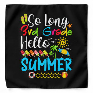 So Long 3rd Grade Hello Summer Last Day Of School. Bandana