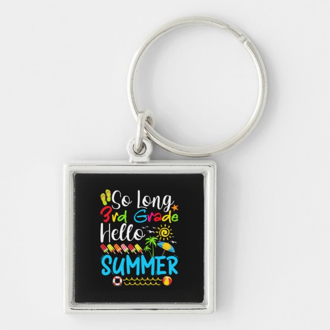 So Long 3rd Grade Hello Summer Last Day Of School. Keychain (Front)