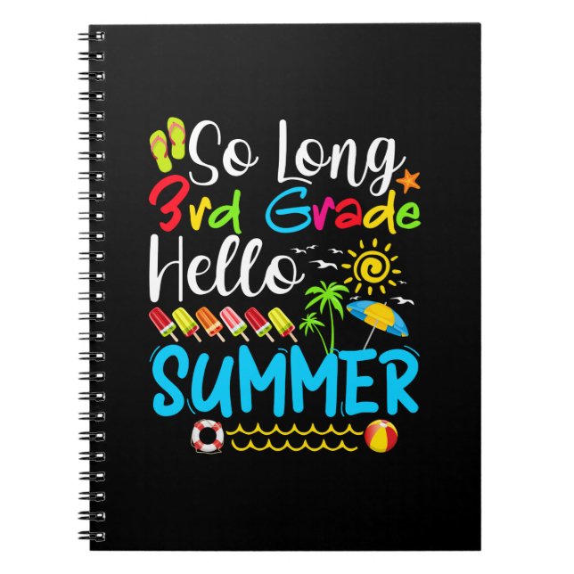 So Long 3rd Grade Hello Summer Last Day Of School. Notebook (Front)