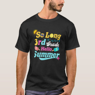So Long 3rd Grade Hello Summer Last Day Of School T-Shirt
