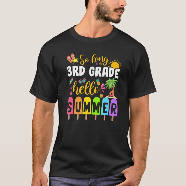 So Long 3rd Grade Hello Summer Popsicle Ice Cream  T-Shirt (Front)