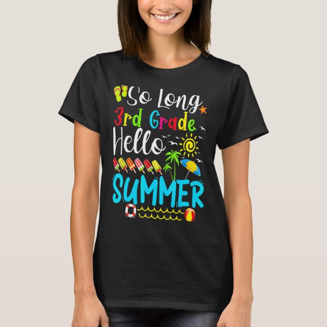 So Long 3rd Grade Hello Summer Teacher Student Kid T-Shirt (Front)
